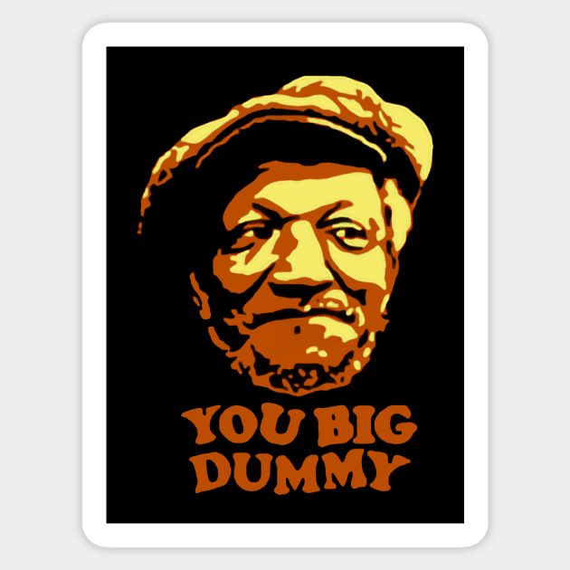 You Big Dummy - Sanford And Son Sticker by LMW Art